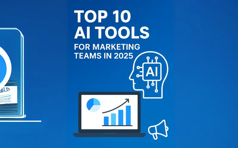 Top 10 AI Tools for Marketing Teams in 2025